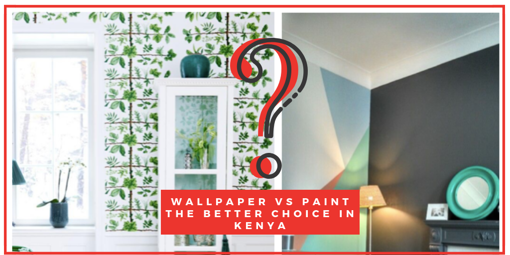 wallpaper vs paint the better choice in kenya